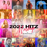 2022 Hitz Mashup (Feat. Dhvani Bhanushali, Yash Narvekar, Mellow D & Lijo George)
