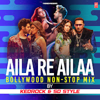Aila Re Ailaa Bollywood Non-Stop Mix(Remix By Kedrock,Sd Style)