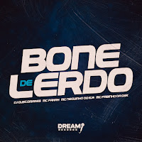 Boné De Lerdo (Feat. Mc Neguinho Do Itr)
