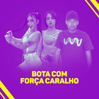 Bota Com Força Caralho