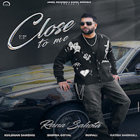 Close To Me (Feat. Kulshan Sandhu)