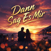 Dann Sag Es Mir