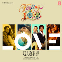 Feeling Of Love - Valentine Mashup(Remix By Swaraj Komejwar,Bollywoodmusiclover)