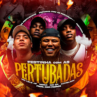 Festinha Com As Pertubadas