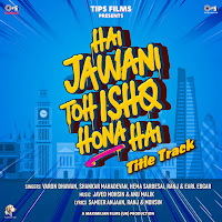 Hai Jawani Toh Ishq Hona Hai (Title Track)