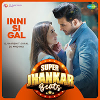 Inni Si Gal - Super Jhankar Beats