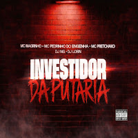 Investidor Da Putaria (Feat. Mc Pedrin Do Engenha)