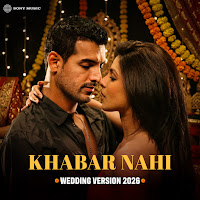 Khabar Nahi (Wedding Version 2026)