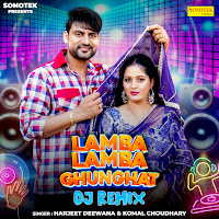 Lamba Lamba Ghunghat Dj Remix