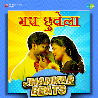 Madh Chuwela - Jhankar Beats