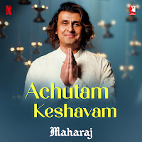 Achutam Keshavam (From "Maharaj")