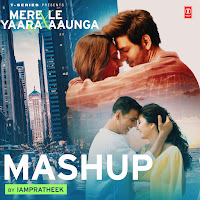 Mere Yaara X Le Aaunga Mashup(Remix By Iampratheek)