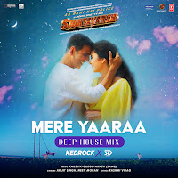 Mere Yaaraa - Deep House Mix(Remix By Kedrock,Sd Style)