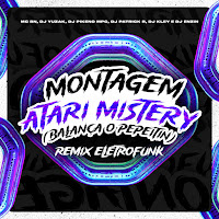 Montagem Atari Mistery / Balança O Pepeitin (Eletrofunk) (Feat. Dj Patrick R)