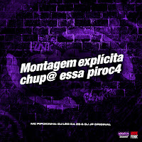 Montagem Explícita Chup@ Essa Piroc4