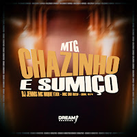 Mtg - Chazinho E Sumiço