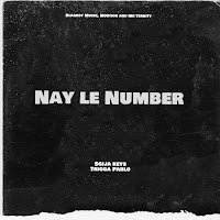 Nay Le Number (Feat. Blaqboy Musiq, M00Tion & Mr Ternity)