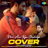 Phir Aur Kya Chahiye - Cover By Laqshay Kapoor