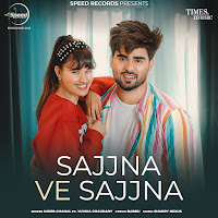 Sajjna Ve Sajjna (Feat. Yuvika Chaudary)
