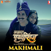 Makhmali | Samrat Prithviraj | Song | Pyaar Tera Makhmali