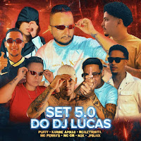Set Do Dj Lucas 5.0 (Feat. Mc Cr, Karine Apollo, Realetrista & Mc Ferra$)