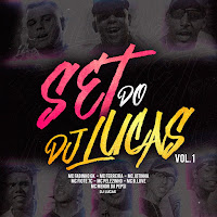 Set Do Dj Lucas, Vol. 1 (Feat. Mc Pelezinho & Mc Jotinha)