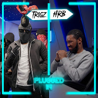 Trigz Hrb X Fumez The Engineer - Plugged In