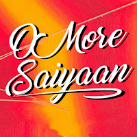 O More Saiyaan