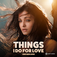 Things I Do For Love (One Side Love)