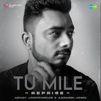 Tu Mile (Reprise)