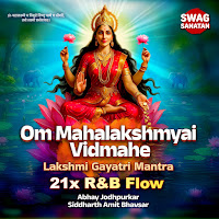 Om Mahalakshmyai Vidmahe - 21X R&B Flow - Lakshmi Gayatri Mantra
