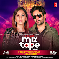 Kahin Toh Hogi Woh-Teri Aahatein (From "T-Series Mixtape Season 2")