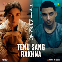 Tenu Sang Rakhna (From "Jigra")