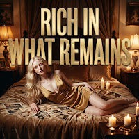 Rich In What Remains
