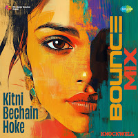 Kitni Bechain Hoke - Bounce Mix