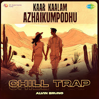 Kaar Kaalam Azhaikumpodhu (Chill Trap)