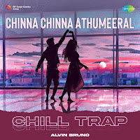Chinna Chinna Athumeeral (Chill Trap)