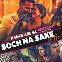 Soch Na Sake Refix (From "Dance Arena Season 1") [Remix By Tatva K]