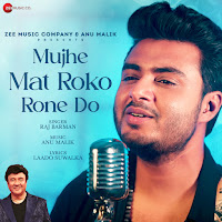 Mujhe Mat Roko Rone Do