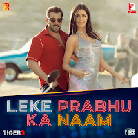 Leke Prabhu Ka Naam | Tiger 3 (Feat. Arijit Singh & Nikhita Gandhi)