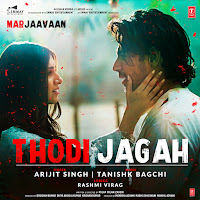 Thodi Jagah (From "Marjaavaan")