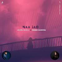 Naa Jao (Feat. Surabhi Dashputra)
