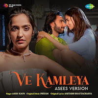 Ve Kamleya (Asees Version)
