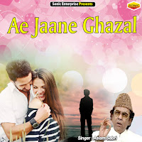 Ae Jaane Ghazal (Ghazal)