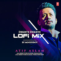 Dekhte Dekhte Lofi Mix(Remix By Moodyboy)