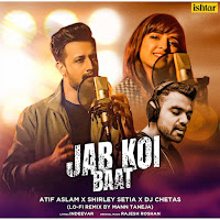 Atif Aslam, Shirley Setia, Dj Chetas, Mann Taneja