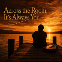 Across The Room, It's Always You