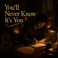 You'll Never Know It's You