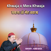 Khwaja O Mera Khwaja