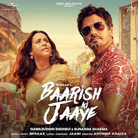 Baarish Ki Jaaye (Feat. Nawazuddin Siddiqui & Sunanda Sharma)